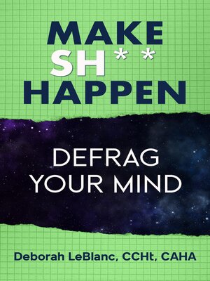 cover image of Make Sh*t Happen—Defrag Your Mind